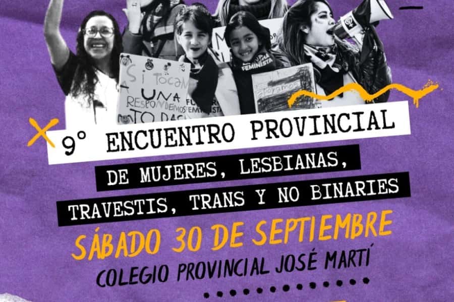 Estan abiertas las inscripciones para el 9° Encuentro Provincial de Mujeres, Lesbianas, Travestis, Trans y no Binaries